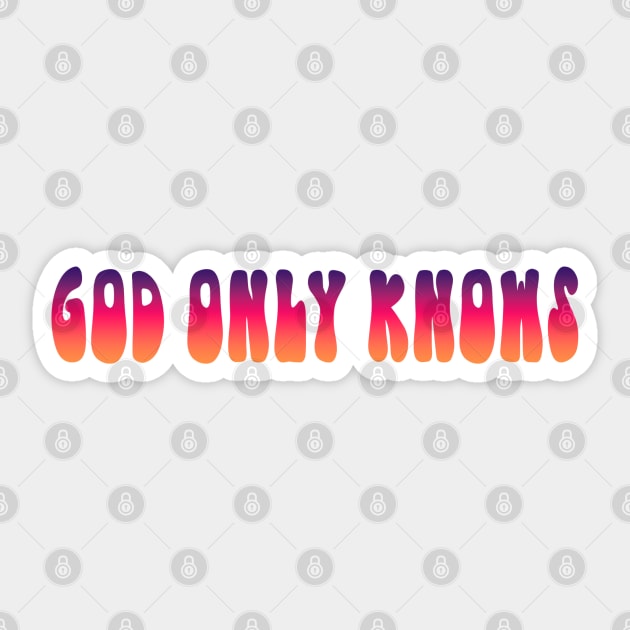 God only Knows Sunset Sticker by MMaeDesigns